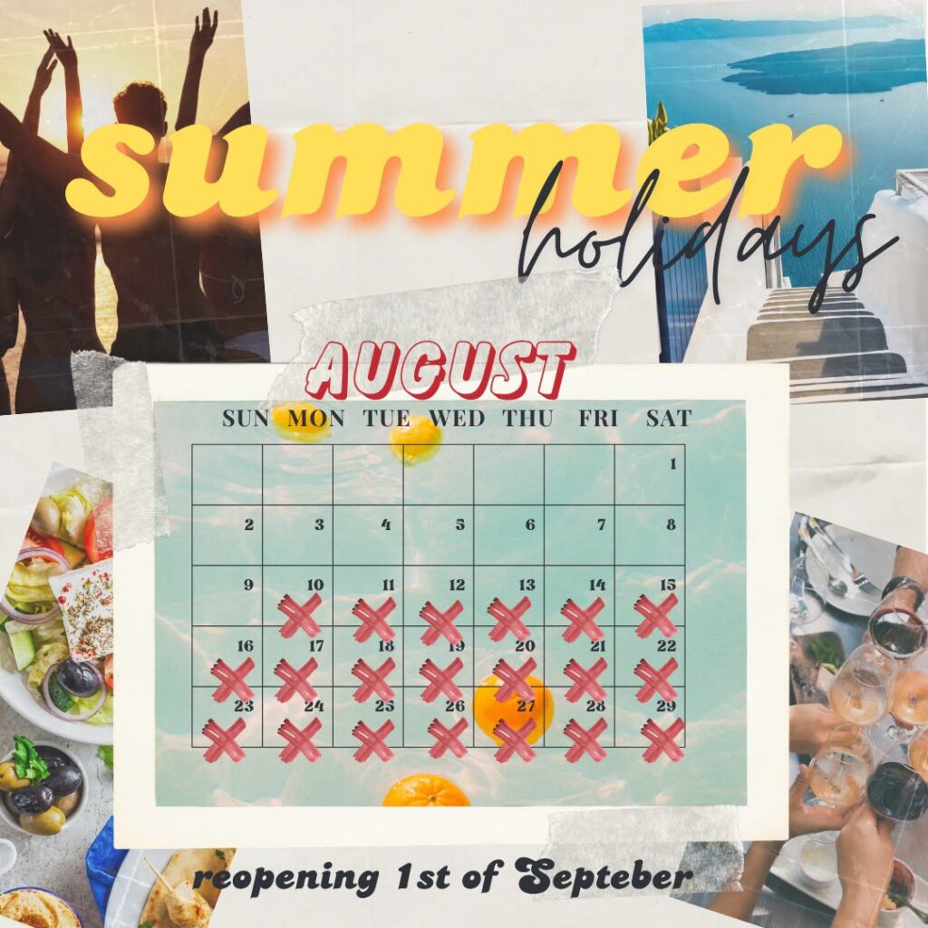 summer closing dates athena 2026 - closed from 10 to 31 August, reopening 1st of September